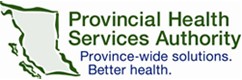 Provincial Health Services Authority - Province-wide solutions. Better health.